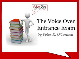 The Voice Over Entrance Exam by Peter K. O'Connell Copyright 2009