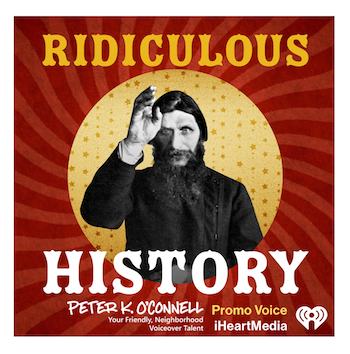 Ridiculous History Podcast Peter K. OConnell Promo Voice Actor