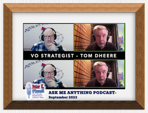 Voiceover Podcast Hall of Fame - presented by Peter K. O'Connell: Ask Me Anything Podcast - VO Strategist Tom Dheere