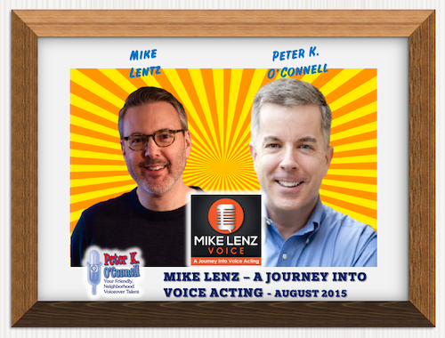 Voiceover Podcast Hall of Fame - presented by Peter K. O'Connell: Mike Lenz Podcast - A Journey into Voice Acting